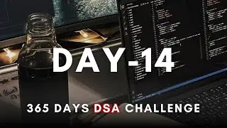 Day 14/365 | Daily DSA Practice &ndash; 365 Days of DSA (Live)