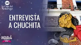 Canal Museal - Entrevista a Chuchita - Casa Del Mendrugo - Noche de Museos - Puebla