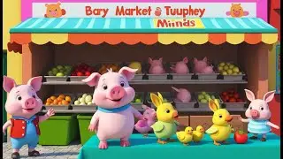 This Little Piggy Goes to Market Town 🐷🏪| Fun Market Adventure & 3D Animated Nursery Rhymes for Kids