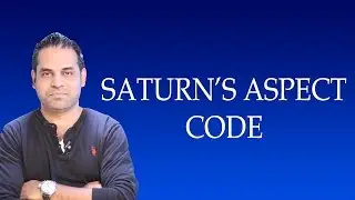 Secret Code of Saturn aspects in Vedic Astrology