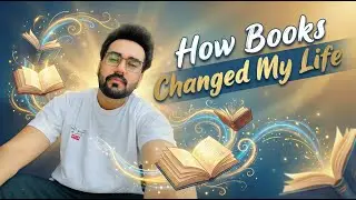 How Books Changed My Life | From Confusion to Clarity