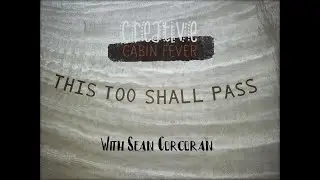 Sean Corcoran - creative cabin fever