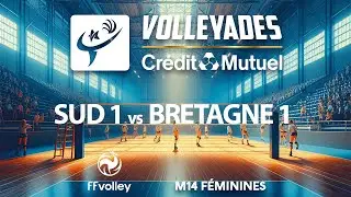 2025 VOLLEYADES M14F :: SUD 1 vs BRETAGNE 1 :: la Finale