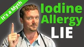 IODINE Allergy is a LIE! (You&rsquo;re NOT Allergic to Iodine)