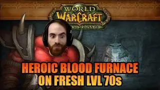 Heroic Blood Furnace on Fresh 70s | TBC Classic Anni