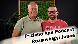 Pszicho Apu Podcast - R&oacute;zsav&ouml;lgyi J&aacute;nos EP07