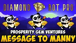 PGV - VIDEO MESSAGE TO MANNY *DIAMOND BOT PRO* (PROSPERITY GEM VENTURES CRYPTO UPDATES & NEWS)