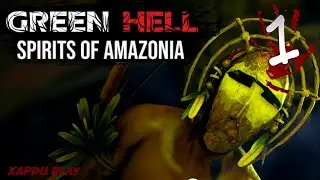 Возвращение в Зеленый Ад | Green Hell Духи Амазонии Часть 1