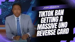 Josh Johnson on the TikTok ban getting a massive Uno reverse card 🔄 #276