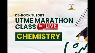 DE-ROCK TUTORS  UTME MARATHON CLASS 2025 (CHEMISTRY)