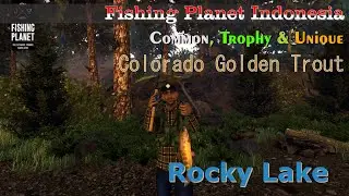 Fishing Planet Indonesia - Rocky Lake | Common, Trophy & Unique Colorado Golden Trout