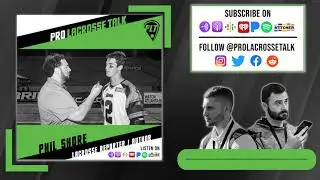 Pro Lacrosse Talk Podcast / Phil Shore: Writing 