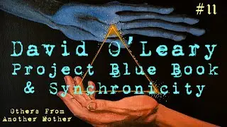 David O'Leary | Project Blue Book & Synchronicity