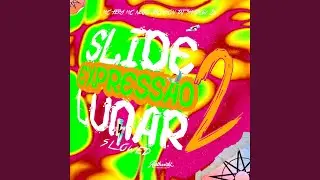 Slide Express&atilde;o Lunar 2 - Slowed