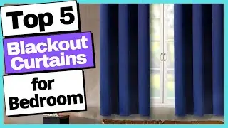 5 Best Blackout Curtains on Amazon for Bedroom