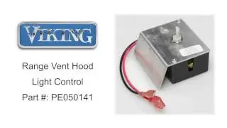 Viking Range Vent Hood Light Control Part #: PE050141
