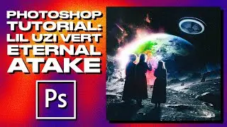 Photoshop Tutorial: Lil Uzi Eternal Atake Album Cover