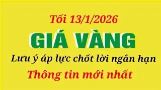 Gi&aacute; v&agrave;ng h&ocirc;m nay 9999 tối 13/1/2026- GI&Aacute; V&Agrave;NG NHẪN 9999- Bảng gi&aacute; v&agrave;ng sjc, 24k 18k