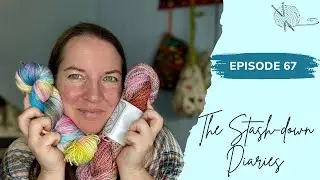 The Stash-down Diaries Ep. 67 | Vacation Yarn