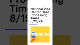 National Visa Center Case Processing Times For week of 8/19/24! #uscistonvc #i130 #greencard #shorts
