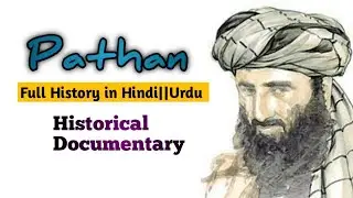Pashtoon/Pathan Tribe History||Pashtoon Tribe Documentary in Urdu|Hindi||The History Of Pathan.