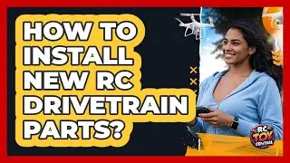 How To Install New RC Drivetrain Parts?