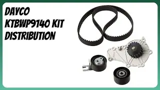 AVIS (2025) : Dayco KTBWP9140 Kit Distribution. D&Eacute;TAILS