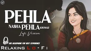 Pehla Nasha Pehla Khumar || 90s Relaxing Song || उड़ता ही फिरूँ इन हवाओं में कहीं | 90s Hindi Songs