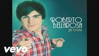 Roberto Bellarosa - Je Crois (Audio)