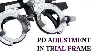 PD adjustment in trial frame | trial frame