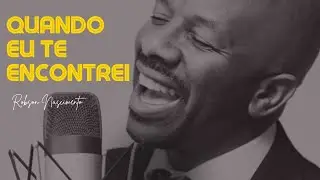 Robson Nascimento - Quando eu te encontrei