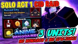 3 UNITS GAMEPLAY! Solo The New CID RAID (No Monarch / No SJW-IGRIS) in Anime Vanguards Roblox!