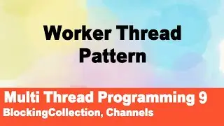 Multi Thread Programming 9편 - Worker Thread 패턴