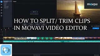 How To Split/Trim Clips In Movavi Video Editor