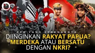 APA YANG SEBENARNYA DIINGINKAN RAKYAT PAPUA? MERDEKA ATAU BERSATU DENGAN NKRI?