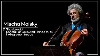Mischa Maisky : Shostakovich - Sonata for cello and piano in D minor Op.40 미샤마이스키