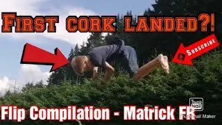 FIRST CORK LANDED?! (from small ledge) Flip Compilation - Matrick FR