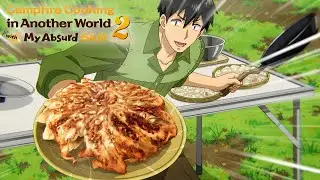 Campfire Cooking in Another World - All Cooking Scenes in Season 2