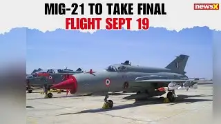 Farewell MiG-21 | MiG-21 to Take Final Flight on September 19; IAF Panthers Squadron Bids Farewell