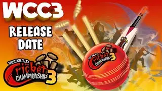 🔥 WCC3 Release Date Prediction !! Most important Topic !!