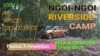 Ngoi-ngoi riverside camp | Campsite review | Solo camping | Family camping | Wild camping