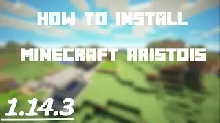 How To Install Minecraft Aristois 1.14.3