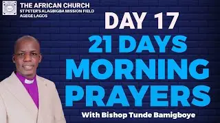 21DAYS MORNING PRAYER - DAY 17 || CCDM GLOBAL II BISHOP TUNDE BAMIGBOYE || 28.01.26