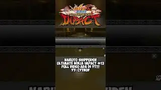 Naruto Shippuden Ultimate Ninja Impact #13 Link video dideskripsi #shorts #cytrof #naruto