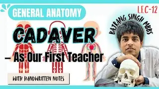 Cadaver - as our first teacher ll Cadaver Anatomy ll Embalming of Cadaver ll General Anatomy Anatomy