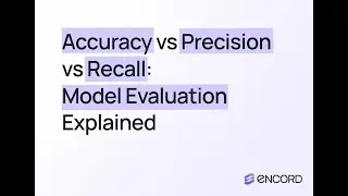 Accuracy vs Precision vs Recall: Model Evaluation Explained