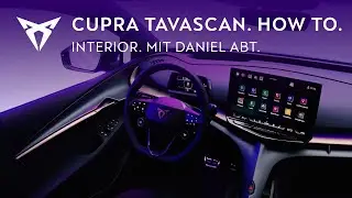 CUPRA Tavascan How to &ndash; Interior. Mit Daniel Abt.