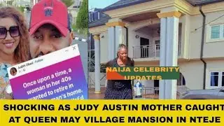 SHOCKING AS JUDY AUSTIN MOTHER CAUGHT AT QUEEN MAY VILLAGE MANSION IN NTEJE