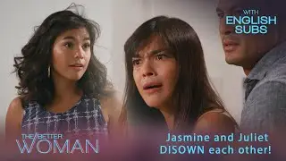 The Better Woman: Jasmine and Juliet DISOWN each other! (Full Episode 42)