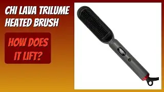REVIEW (2026): CHI Lava TriLume Heated Brush. Features